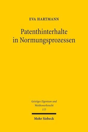 Patenthinterhalte in Normungsprozessen von Hartmann,  Eva