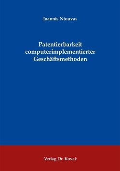 Patentierbarkeit computerimplementierter Geschäftsmethoden von Ntouvas,  Ioannis