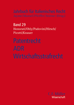 Patentrecht – ADR – Wirtschaftsstrafrecht von Asam,  Herbert, Cattaruzza Dorigo,  Paolo, Hirsch,  Günter, Honorati,  Costanza, Jayme,  Erik, Knauer,  Christoph, Mansel,  Heinz-Peter, Ohly,  Ansgar, Padovini,  Fabio, Pfeiffer,  Thomas, Picotti,  Lorenzo, Piekenbrock,  Andreas, Stürner,  Michael, Werndl,  Monika