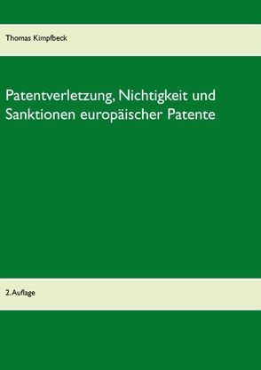 Patentverletzung, Nichtigkeit und Sanktionen europäischer Patente von Kimpfbeck,  Thomas