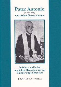 Pater Antonio – ein zweiter Pfarrer von Ars von Rosenberger,  Maria