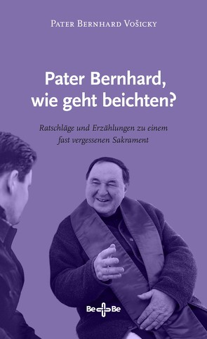 Pater Bernhard, wie geht beichten? von Vošicky,  Pater Bernhard