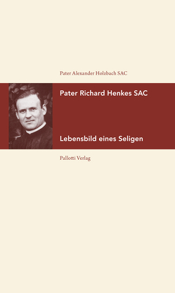 Pater Richard Henkes SAC von Holzbach,  Alexander