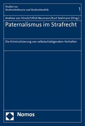 Paternalismus im Strafrecht von Hirsch,  Andreas von, Neumann,  Ulfrid, Seelmann,  Kurt