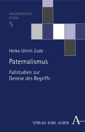 Paternalismus von Zude,  Heiko U