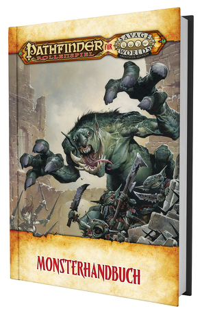 Pathfinder für Savage Worlds – Monsterhandbuch von Barbeau,  Michael, Black,  Clint, Hensley,  Shane, Keesler,  Karl, Rogers,  Jessica, Schepis,  Donald, Warner,  Christopher S