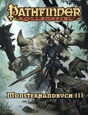 Pathfinder Monsterhandbuch 3 (Taschenbuch) von Benner,  Jesse, Bulmahn,  Jason, Daigle,  Adam, Jacobs,  James, Kenway,  Michael, McCreary,  Rob, Renie,  Patrick, Reynolds,  Wayne, Schneider,  F. Wesley, Sims,  Chris, Sutter,  James L., Taylor,  and Russ