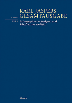 Pathographische Analysen und Schriften zur Medizin von Jaspers,  Karl, Kaegi,  Dominic