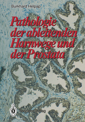 Pathologie der ableitenden Harnwege und der Prostata von Helpap,  Burkhard