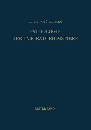 Pathologie der Laboratoriumstiere von Bargmann,  Wolfgang, Cohrs,  Paul, Jaffe,  Rudolf