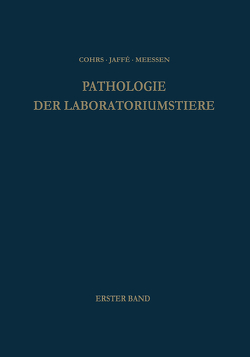 Pathologie der Laboratoriumstiere von Bargmann,  Wolfgang, Cohrs,  Paul, Jaffe,  Rudolf