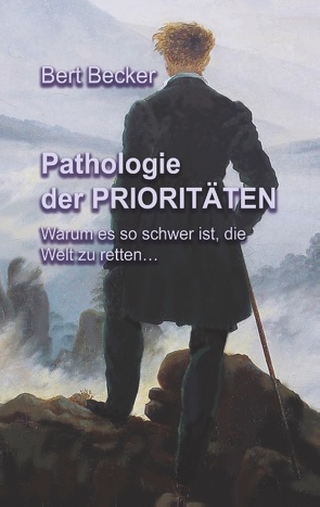 Pathologie der Prioritäten von Becker,  Bert