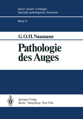 Pathologie des Auges von Apple,  D.J., Domarus,  D.v., Hinzpeter,  E.N., Naumann,  G.O.H., Naumann,  L.R., Ruprecht,  K.W., Völcker,  H E