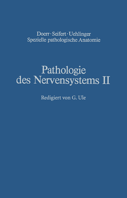 Pathologie des Nervensystems II von Berlet,  H., Noetzel,  H., Quadbeck,  G., Schlote,  W., Schmitt,  H. P., Ule,  G.