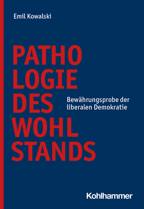 Pathologie des Wohlstands von Kowalski,  Emil