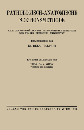 Pathologisch-anatomische Sektionsmethode von Ghon,  A., Halpert,  Béla