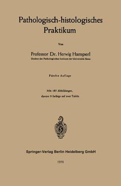 Pathologisch-histologisches Praktikum von Hamperl,  Herwig