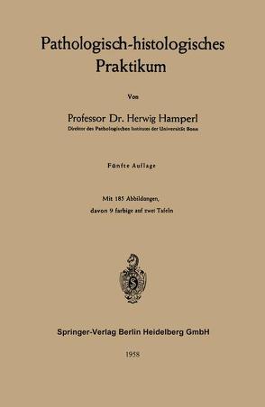 Pathologisch-histologisches Praktikum von Hamperl,  Herwig