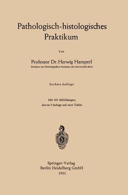 Pathologisch-histologisches Praktikum von Hamperl,  Herwig