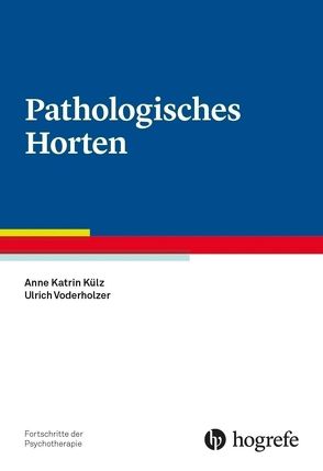 Pathologisches Horten von Külz,  Anne Katrin, Voderholzer,  Ulrich