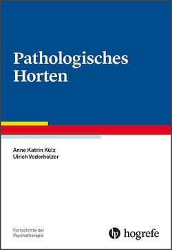 Pathologisches Horten von Külz,  Anne Katrin, Voderholzer,  Ulrich