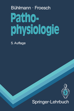 Pathophysiologie von Baumgartner,  Günter, Bühlmann,  Albert A., Frick,  Paul G., Froesch,  Ernst R., Kappenberger,  Lukas, Knoblauch,  Markus, Meier,  Peter J., Straub,  P.Werner