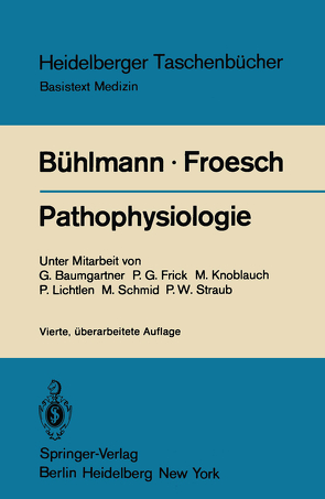 Pathophysiologie von Baumgartner,  G., Bühlmann,  Alois A.A., Frick,  P.G., Froesch,  Ernst R., Knoblauch,  M., Lichtlen,  P., Schmid,  M., Straub,  P.W.