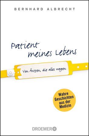 Patient meines Lebens von Albrecht,  Bernhard