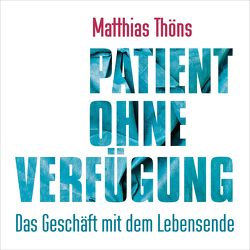 Patient ohne Verfügung von Pessler,  Olaf, Thöns,  Matthias