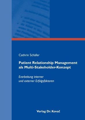 Patient Relationship Management als Multi-Stakeholder-Konzept von Schäfer,  Cathrin