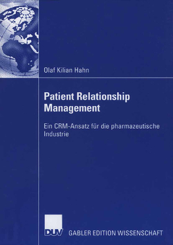 Patient Relationship Management von Bauer,  Prof. Dr. Hans H., Hahn,  Olaf Kilian