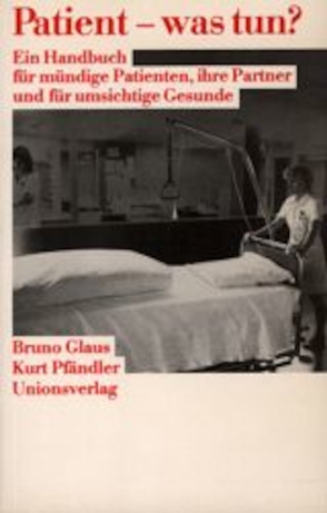 Patient – was tun? von Glaus,  Bruno, Pfändler,  Kurt