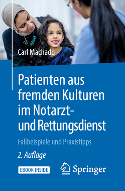 Patienten aus fremden Kulturen im Notarzt- und Rettungsdienst von Machado,  Carl