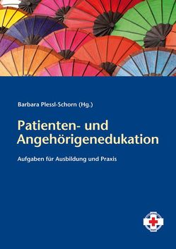 Patienten- und Angehörigenedukation von Plessl-Schorn,  Barbara