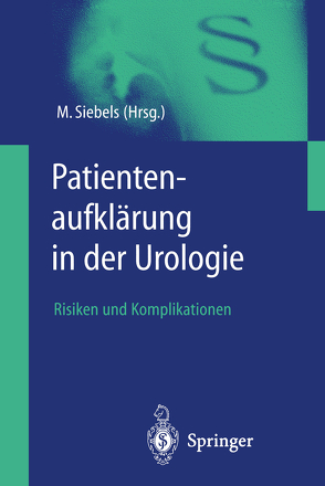 Patientenaufklärung in der Urologie von Siebels,  Michael