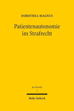 Patientenautonomie im Strafrecht von Magnus,  Dorothea