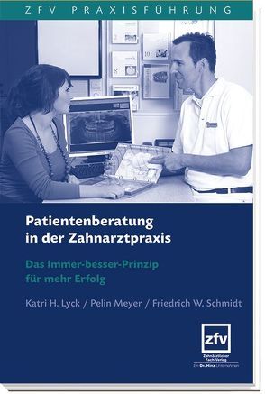 Patientenberatung in der Zahnarztpraxis von Lyck,  Katri H., Meyer,  Pelin, Schmidt,  Friedrich W