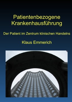 Patientenbezogene Krankenhausführung von Emmerich,  Klaus