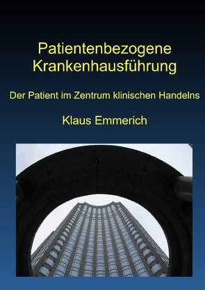 Patientenbezogene Krankenhausführung von Emmerich,  Klaus