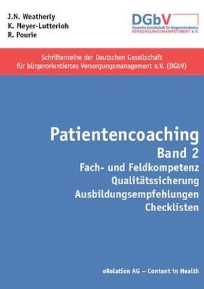 Patientencoaching Band 2 von Drach,  Lutz M, Emrich,  Oliver, Engel,  Joachim-Michael, Eulenburg,  Mortimer zu, Fach,  Eva-Maria, Henke,  André, Knetsch,  Monika, Loskill,  Hannelore, Meyer-Lutterloh,  Klaus, Pourie,  Ralf, Schreiber,  Delia, Schroeder-Printzen,  Jörn, Schuler,  Gerhard, Simons,  Karin, Stumm,  Gabriele, Weatherly,  John N., Zils,  Dirk