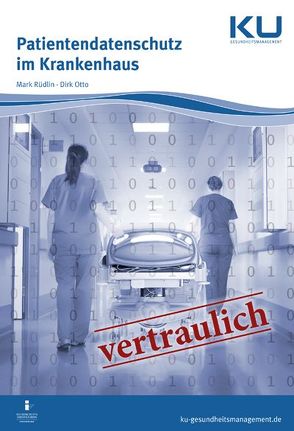 Patientendatenschutz im Krankenhaus von Otto,  Dirk, Rüdlin,  Mark