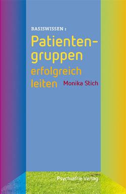 Patientengruppen erfolgreich leiten von Stich,  Monika