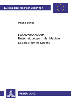 Patientenorientierte Entscheidungen in der Medizin von Lüking,  Melanie