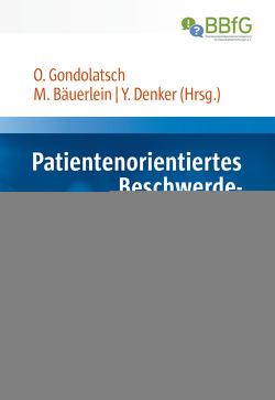 Patientenorientiertes Beschwerdemanagement von Bäuerlein,  Matthias, Denker,  Yvonne, Gondolatsch,  Oliver