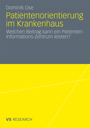 Patientenorientierung im Krankenhaus von Ose,  Dominik