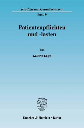 Patientenpflichten und -lasten. von Engst,  Kathrin