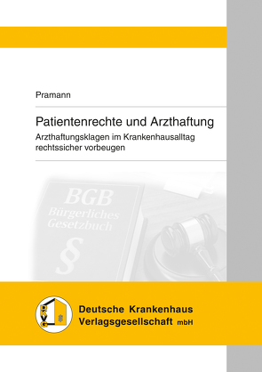 Patientenrechte und Arzthaftung von Pramann,  Oliver