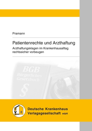 Patientenrechte und Arzthaftung von Pramann,  Oliver