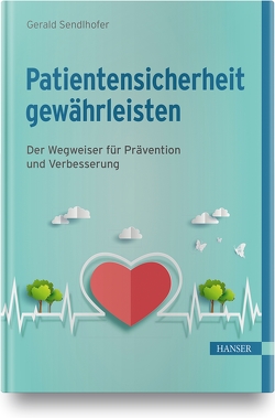 Patientensicherheit gewährleisten von Sendlhofer,  Gerald