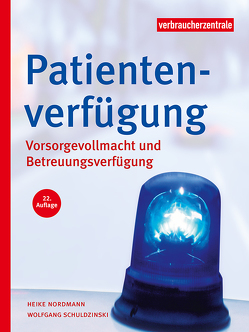 Patientenverfügung von Nordmann,  Heike, Schuldzinski,  Wolfgang